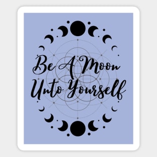 Be a Moon Unto Yourself - Elminster Quote Magnet